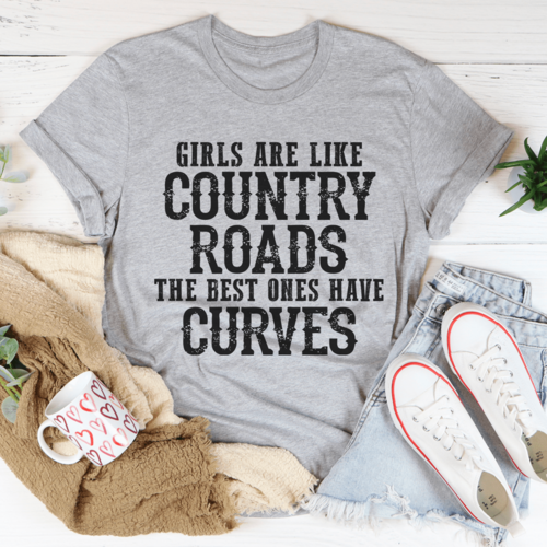 Girls Are Like Country Roads T-Shirt