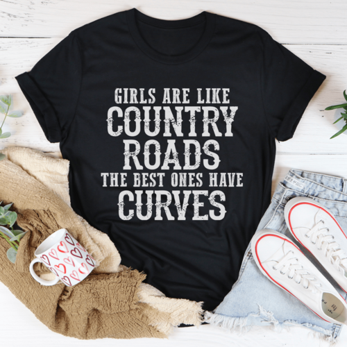 Girls Are Like Country Roads T-Shirt