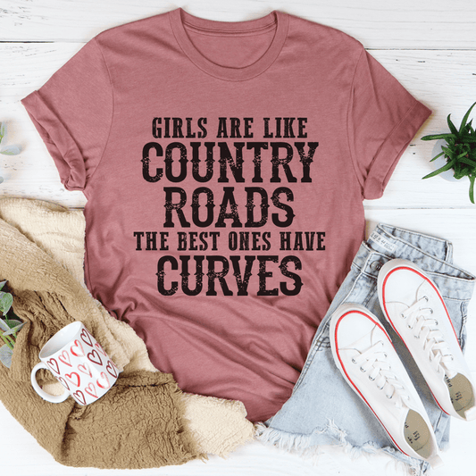 Girls Are Like Country Roads T-Shirt