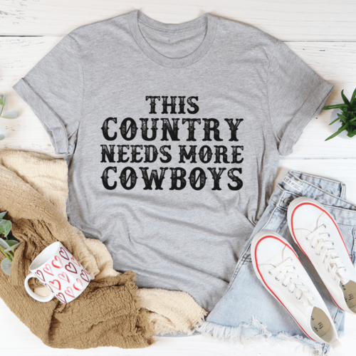 This Country Needs More Cowboys Tee