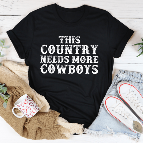 This Country Needs More Cowboys Tee