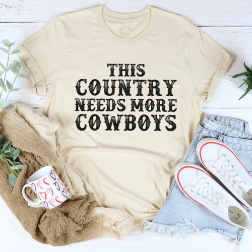 This Country Needs More Cowboys Tee