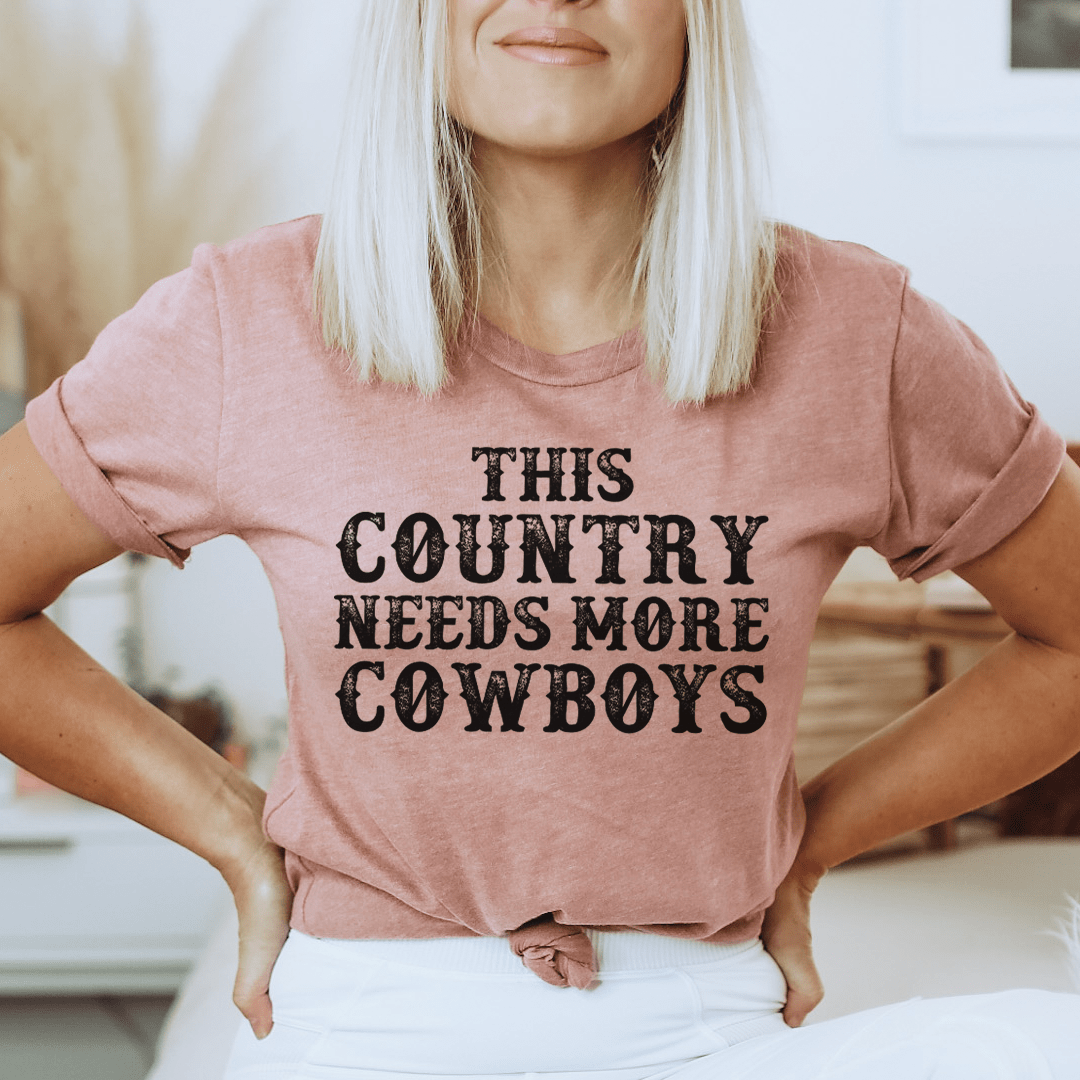 This Country Needs More Cowboys Tee